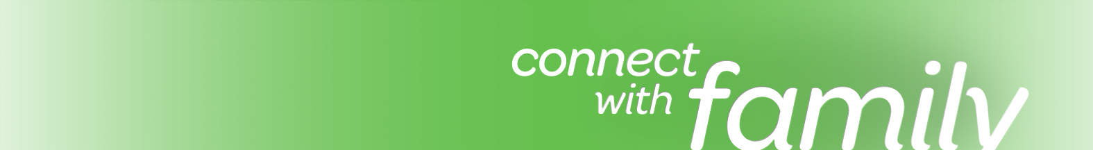 connect with family